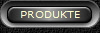 PRODUKTE